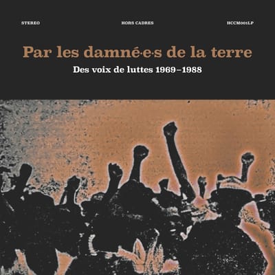 Various Artists - Par les Damné.e.s De La Terre "Des voix de luttes 1969-1988" (LP)