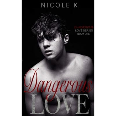 Dangerous Love - Nicole K.