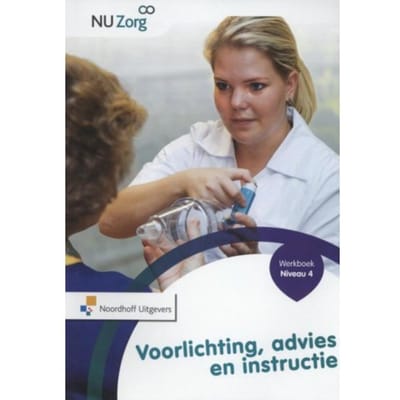 Voorlichting, Advies En Instructie / Niveau 4 / Werkboek - Nu Zorg