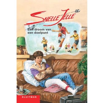 Snelle Jelle Een Droom Van Een Doelpunt - Ad van Gils