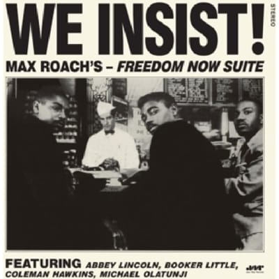 We Insist! Freedom Now Suite - Max Roach