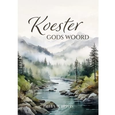 Koester Gods Woord - Paulien Schippers