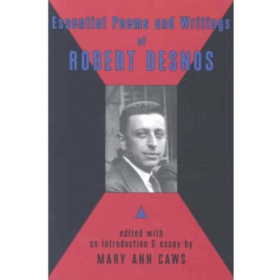 Essential Poems And Writings Of Robert Desnos - Robert Desnos