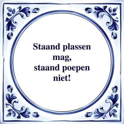 Spreuk Tegel - Stand Poepen - Tegeltjeswijsheid - Kado