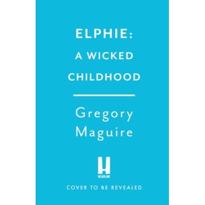 Elphie - Gregory Maguire