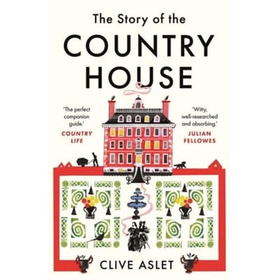 The Story Of The Country House - Clive Aslet
