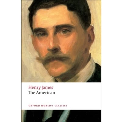 The American - Oxford World's Classics - Henry James