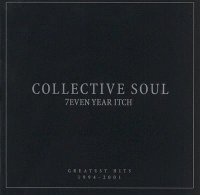 7even Year Itch: Collective Soul's Greatest Hits 1994-2001