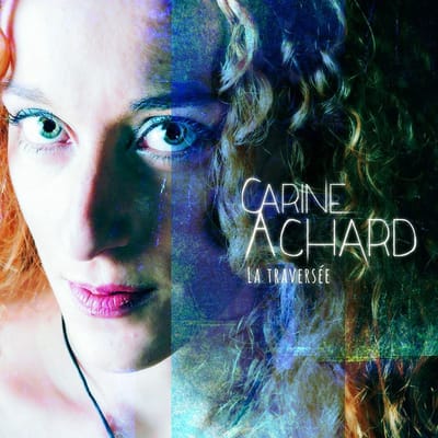 Carine Achard - La Traversée (CD)
