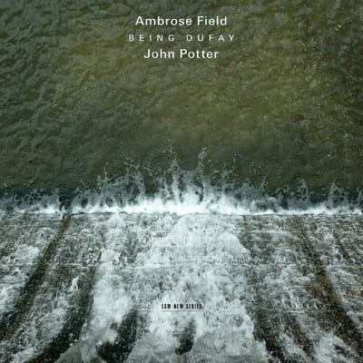 Ambrose Field, John Potter - Field: Being Dufay (CD)