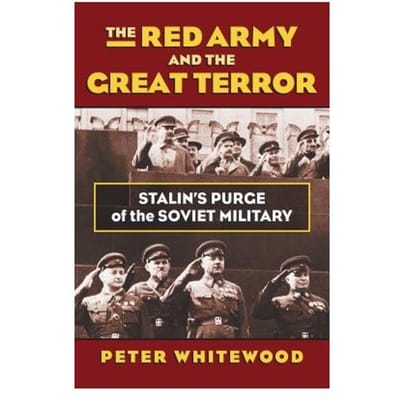 The Red Army And The Great Terror - Peter Whitewood