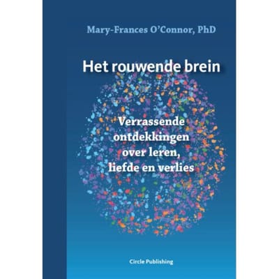 Het Rouwende Brein - Mary-Frances O'Conner