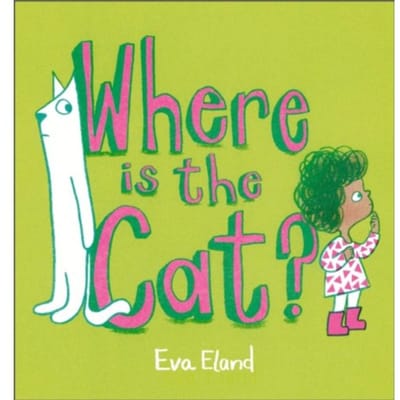 Where Is The Cat? - Eva Eland
