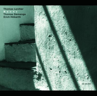 Erich Höbarth, Thomas Demenga, Thomas Larcher - Naunz (CD)