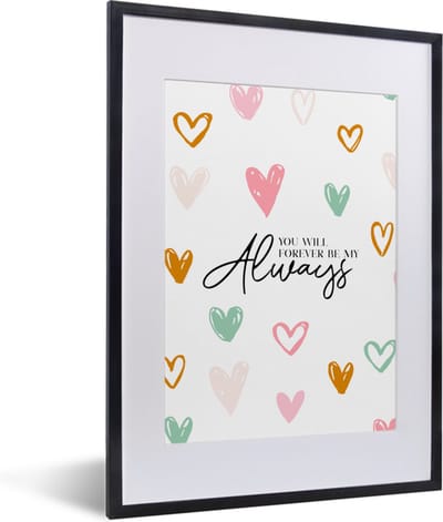 Fotolijst incl. Poster - Quotes - Relatie - Liefde - Spreuken - You will forever be my always - 30x40 cm - Posterlijst