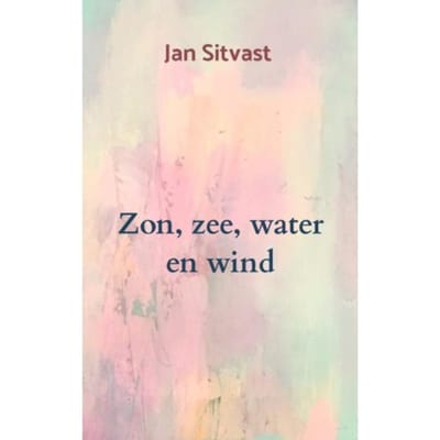 Zon, Zee, Water En Wind - Jan Sitvast