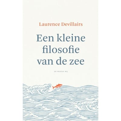 Een Kleine Filosofie Van De Zee - Laurence Devillairs