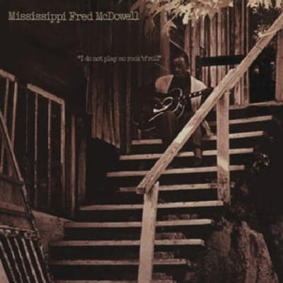 Mississippi Fred McDowell - I Don't Play No Rock 'N' Roll (LP)