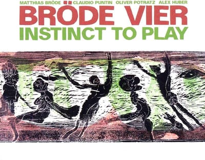 Bröde Vier : Claudio Puntin, Matthias Bröde, Oliver Potratz, Alex Huber - Brode Vier: Instinct To Play (CD)