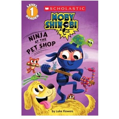 Ninja At The Pet Shop (Scholastic Reader, Level 1: Moby Shinobi) - Luke Flowers