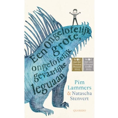 Een Ongelofelijk Grote, Ongelofelijk Gevaarlijke Leguaan - Pim Lammers