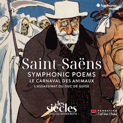 Daniel Roth, Les Siècles, François-Xavier Roth - Saint-Saens:Symphonic Poems | Le Carnaval des Animaux | L'Assassinat Du Duc De Guise (2 CD)