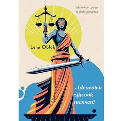 Advocaten Zijn Ook Mensen! - Lena Oblok