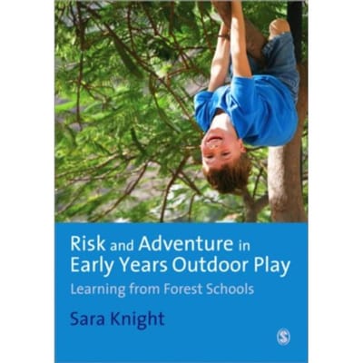 Risk & Adventure In Early Years Outdoor Play - Knight, Sara