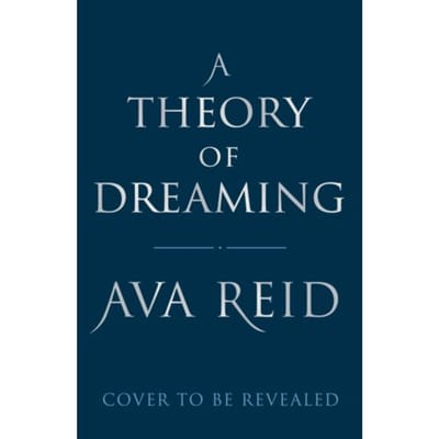 A Theory Of Dreaming - Ava Reid