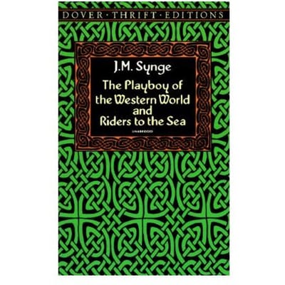 The Playboy Of The Western World And Riders To The Sea - Synge, J. M.