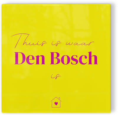 Tegeltje Thuis is waar Den Bosch is - geel roze - tegeltje stad - tegeltje met tekst
