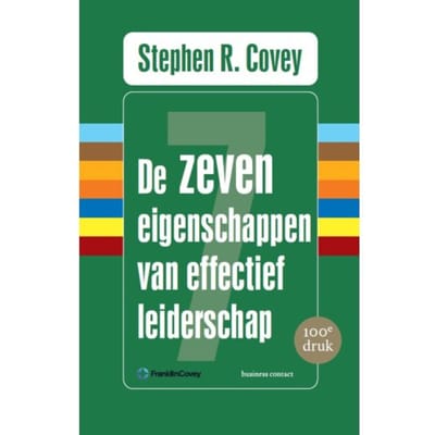 De Zeven Eigenschappen Van Effectief Leiderschap - Stephen R. Covey