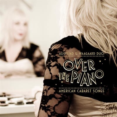 Augestad & Waagaard Duo - Over The Piano. American Cabaret Songs (CD)