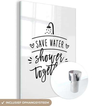 MuchoWow® Glasschilderij 120x160 cm - Schilderij acrylglas - Spreuken - Quotes - Save water shower together - Douche - Foto op glas - Schilderijen