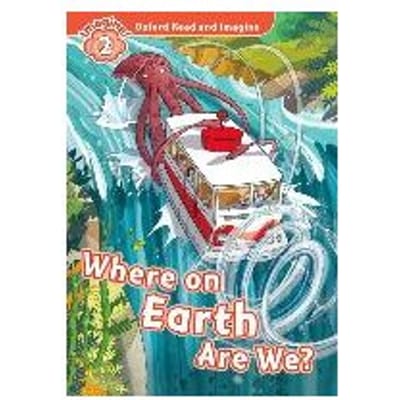 Oxford Read And Imagine: Level 2: Where On Earth Are We? - Paul Shipton