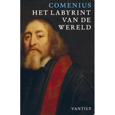 Het Labyrint Van De Wereld En Het Paradijs Van Het Hart - Comenius