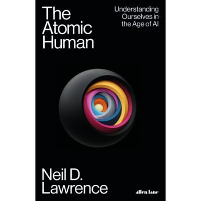 The Atomic Human - Neil D. Lawrence