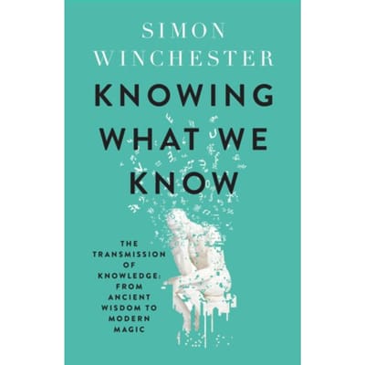Knowing What We Know - Simon Winchester