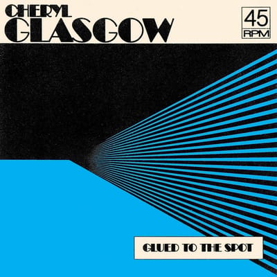 Cheryl Glasgow - Glued To The Spot (7" Single)