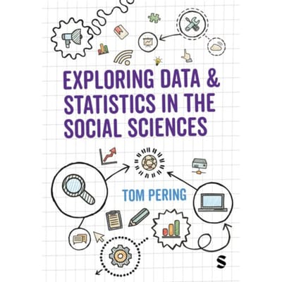 Exploring Data And Statistics In The Social Sciences - Tom Pering