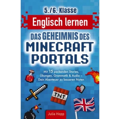 Englisch Lernen 5./6. Klasse - Das Geheimnis Des Minecraft-Portals: Verbessere Dein Englisch Block - Julia Hopp