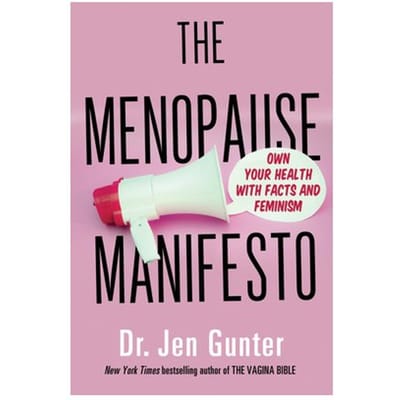 The Menopause Manifesto: Own Your Health With Facts And Feminism - Jen Gunter