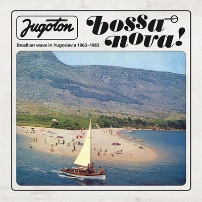 Various Artists - Jugoton Bossa Nova! - Brazilian Wave In Yugoslavia 1963-1983 (2 LP)