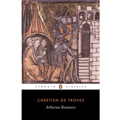 Arthurian Romances - Penguin Classics - Chretien de Troyes