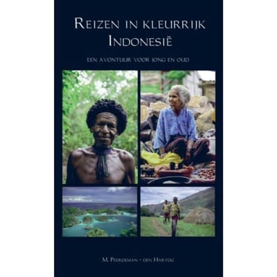 Reizen In Kleurrijk Indonesië - M. Peerdeman-den Hartog