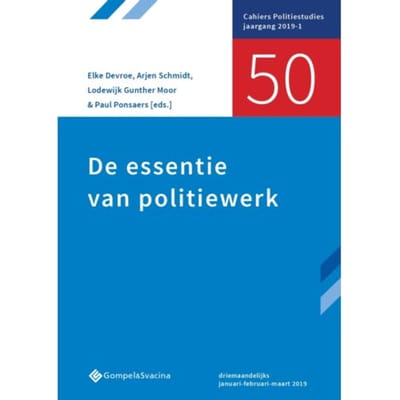 De Essentie Van Politiewerk - Cahiers Politiestudies Nr. 50 - Elke Devroe