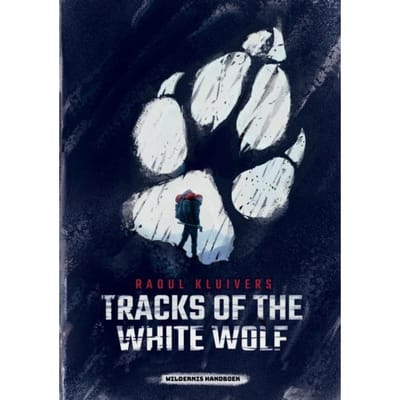 Tracks Of The White Wolf - Raoul Kluivers