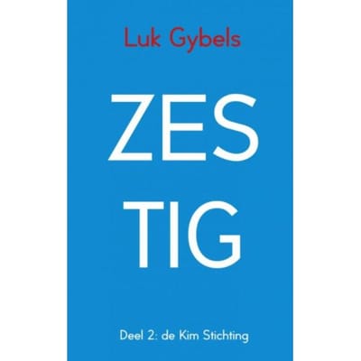 Zestig / 2 De Kim Stichting - De Kim Stichting - Luk Gybels