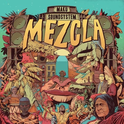 MAKU Soundsystem - Mezcla (LP)