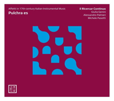 Il Ricercar Continuo, Giulia Genini, Alessandro Palmeri, Michele Pasotti - Pulchra Es (Affetti In The 17th-century Italian Instrumental Music) (CD)